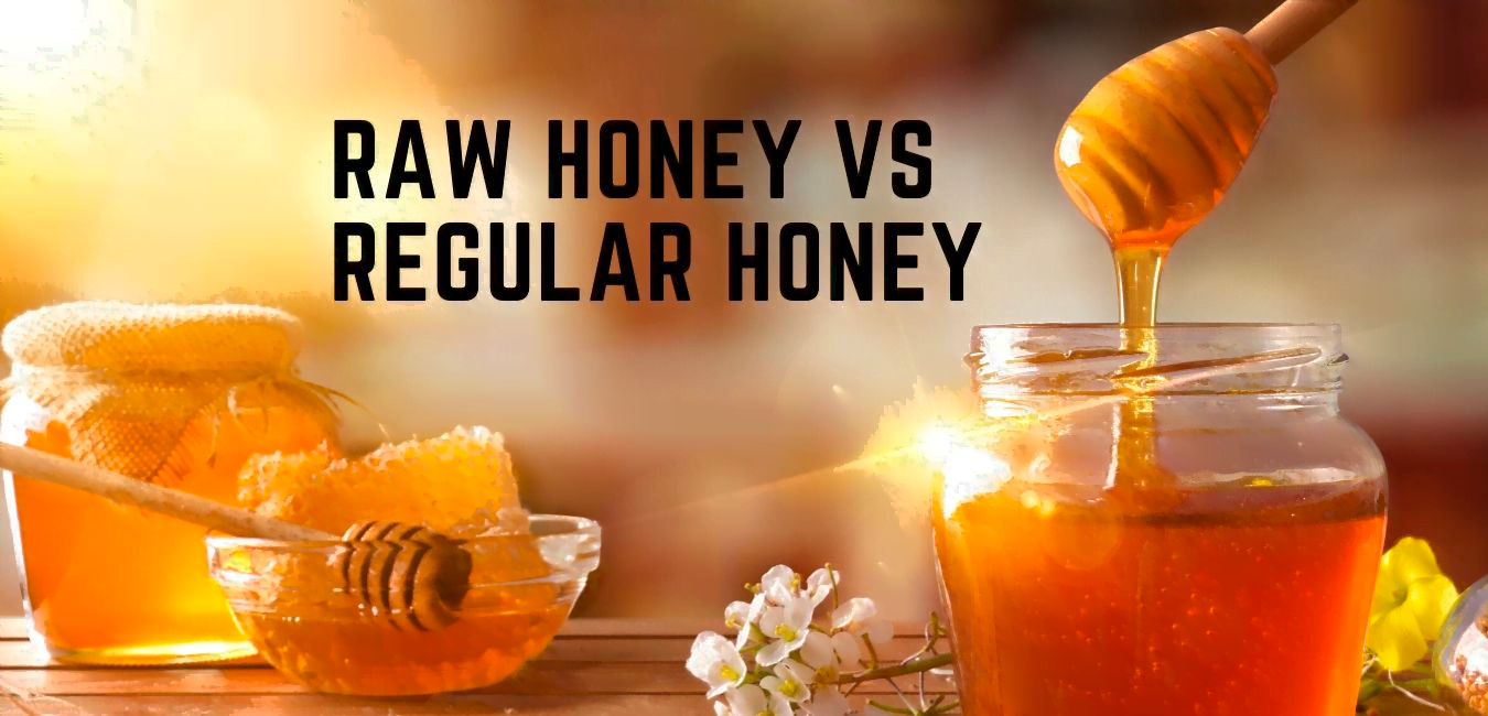 Raw Honey Or Regular Honey: Which Is The Real Deal?